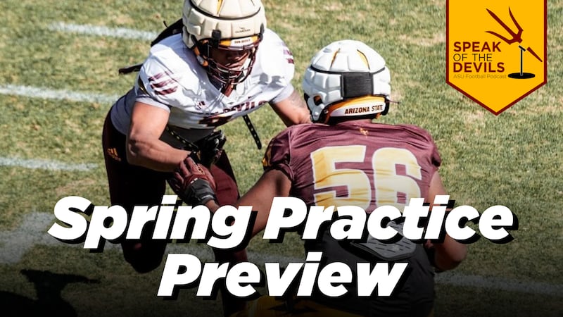 Speak of the Devils Podcast: ASU spring football preview