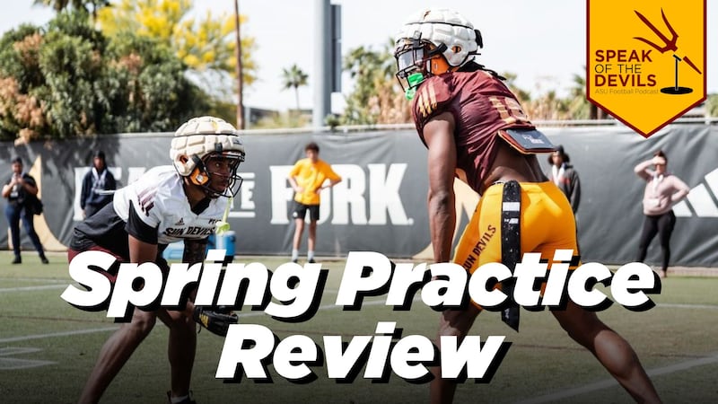 Speak of the Devils Podcast: ASU post-spring practice breakdown
